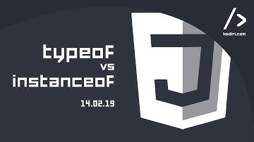 JS Workshop - typeof vs instanceof - 14.02.19