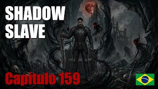 Shadow Slave - Chapter 159 - Novel Sonara Brazil - Subtitled