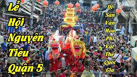 Lễ Hội Nguyên Tiêu Quận 5 2020
