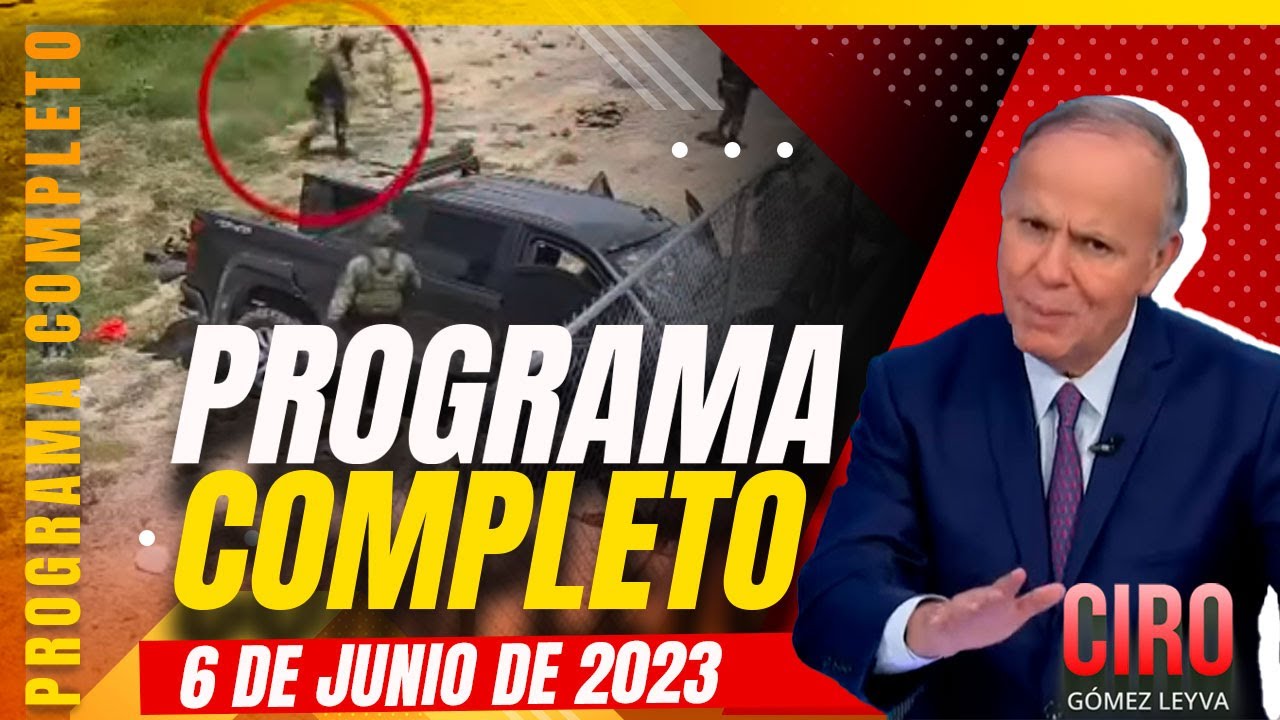 Militares habrían ejecutado a civiles armados | Ciro Gómez Leyva | Programa Completo 6/junio/2023