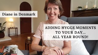 How to add simple hygge moments to your day and life! Diane in Denmark