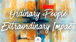 Ordinary People, Extraordinary Impact | Pastor George Finney | New Life Kenefick