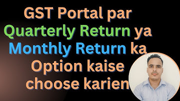 GSTR Filing Option Kaise Choose Kare ? | Quarterly vs Monthly Return Explained |