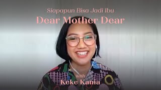 Dear Mother Dear: Siapapun Bisa Jadi Ibu with Keke Kania  | #MaknaTalksBeauty Ep.45