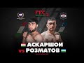 FFC Selection 3 | Аскаршои Рахмон (Таджикистан) VS Розматов Бунеджон (Узбекистан) | Бой MMA