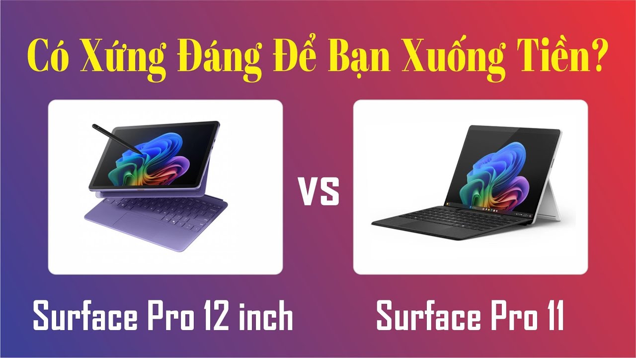 So Sánh Surface Pro 12 với Surface Pro 11: Có xứng đáng để bạn xuống ...