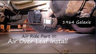 1964 Galaxie Air Ride Part III: Air Over Leaf