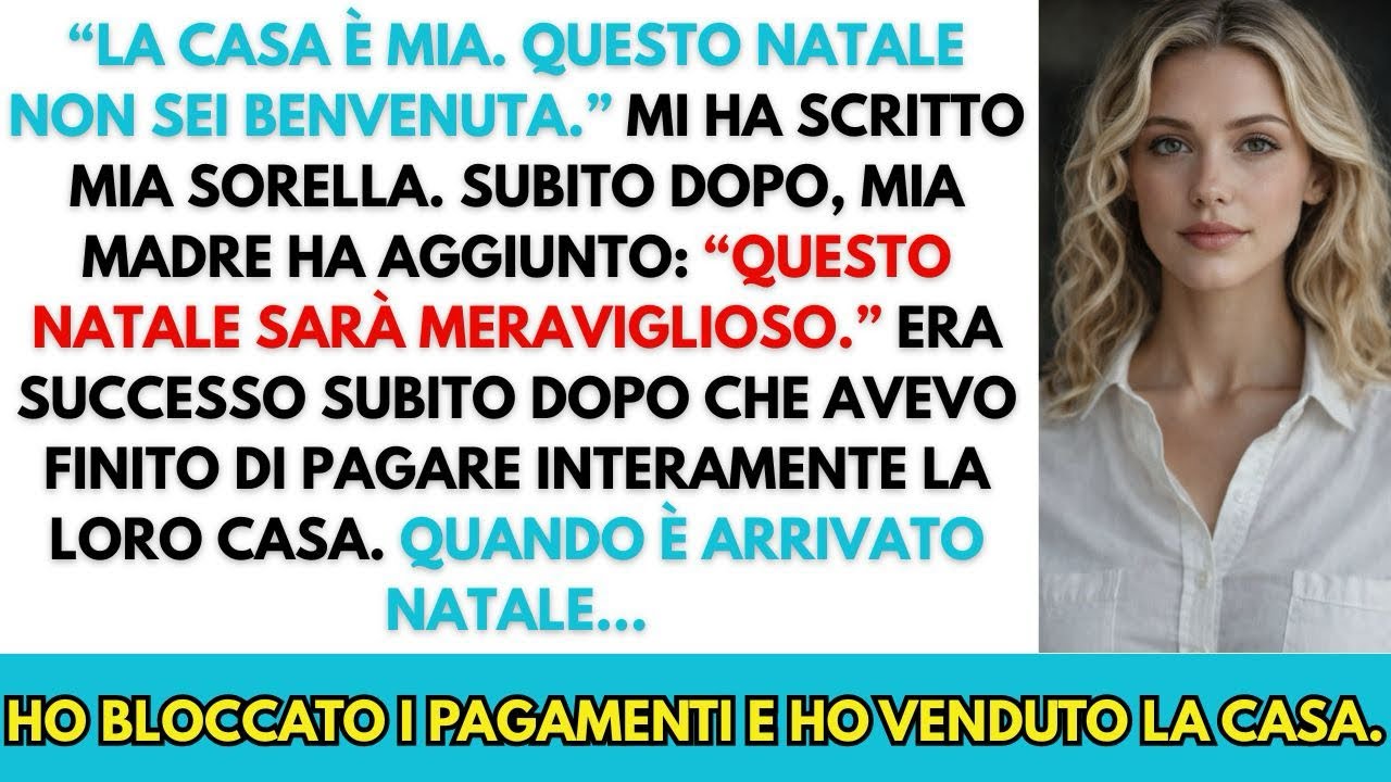 Mia sorella mi ha scritto: “La casa è mia, a Natale non sei benvenuta.” Papà ha messo like. Mamma…