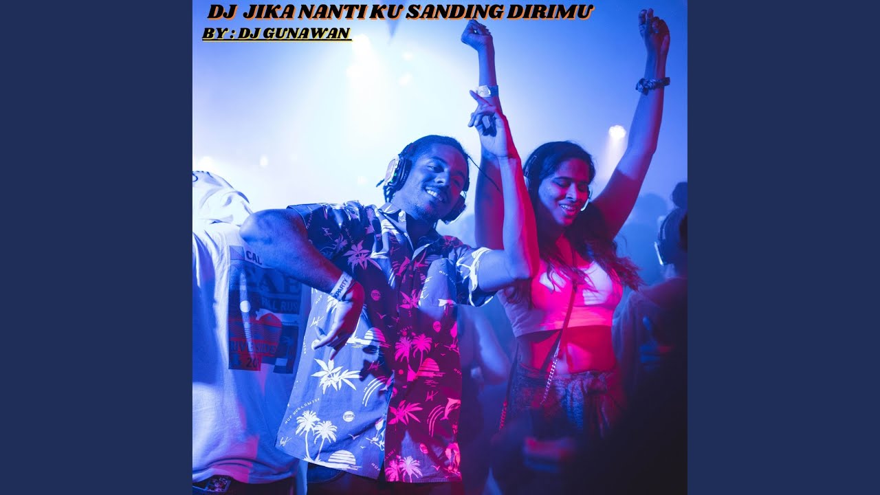 DJ BREAKBEAT JIKA NANTI KU SANDING DIRIMU FULL YouTube