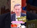 Tổng Bí Thư Tô Lâm Lo Ngại Giá Đất Quá Cao 🏘️