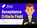 How To Add An Acceptance Criteria Field In Jira - Step By Step (2026 Guide)