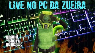 GTA 5 - LIVE NO PC DA ZOEIRA