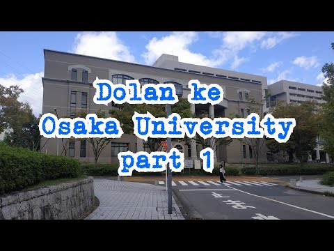 YOSADUCATION : Osaka University Campus Tour (part 1)