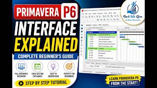Primavera P6 Interface Explained | Complete Beginner's Guide to Primavera P6 | P6 Tutorial 2026
