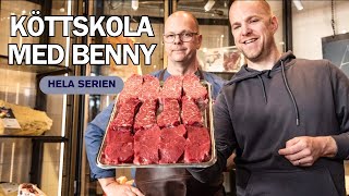 KÖTTSKOLA: Styckmästaren Benny berättar allt om kött - HELA SERIEN