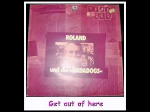 Roland Schaeffer — Get out of here - Roland und die Dadadogs