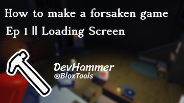 Forsaken Game Tutorial | Ep. 1 – Roblox Studio Loading Screen