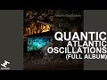 Quantic - Atlantic Oscillations (Full Album)