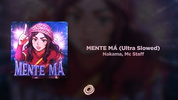 Nakama, Mc Staff - MENTE MÁ (Ultra Slowed)