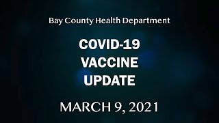 Bay County Health Department - COVID-19 Vaccine Update for March 9, 2021