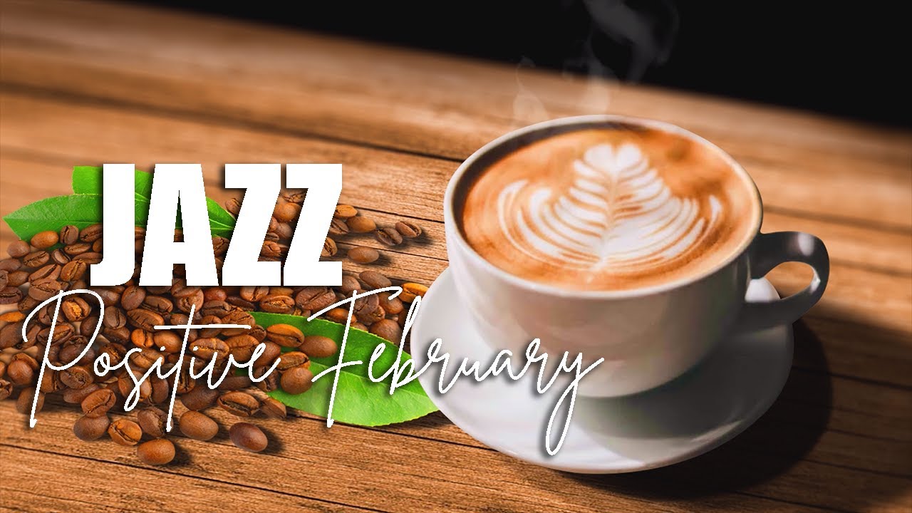Positive February Jazz - Sweet Winter Jazz & Bossa Nova to Relax, Study and Work