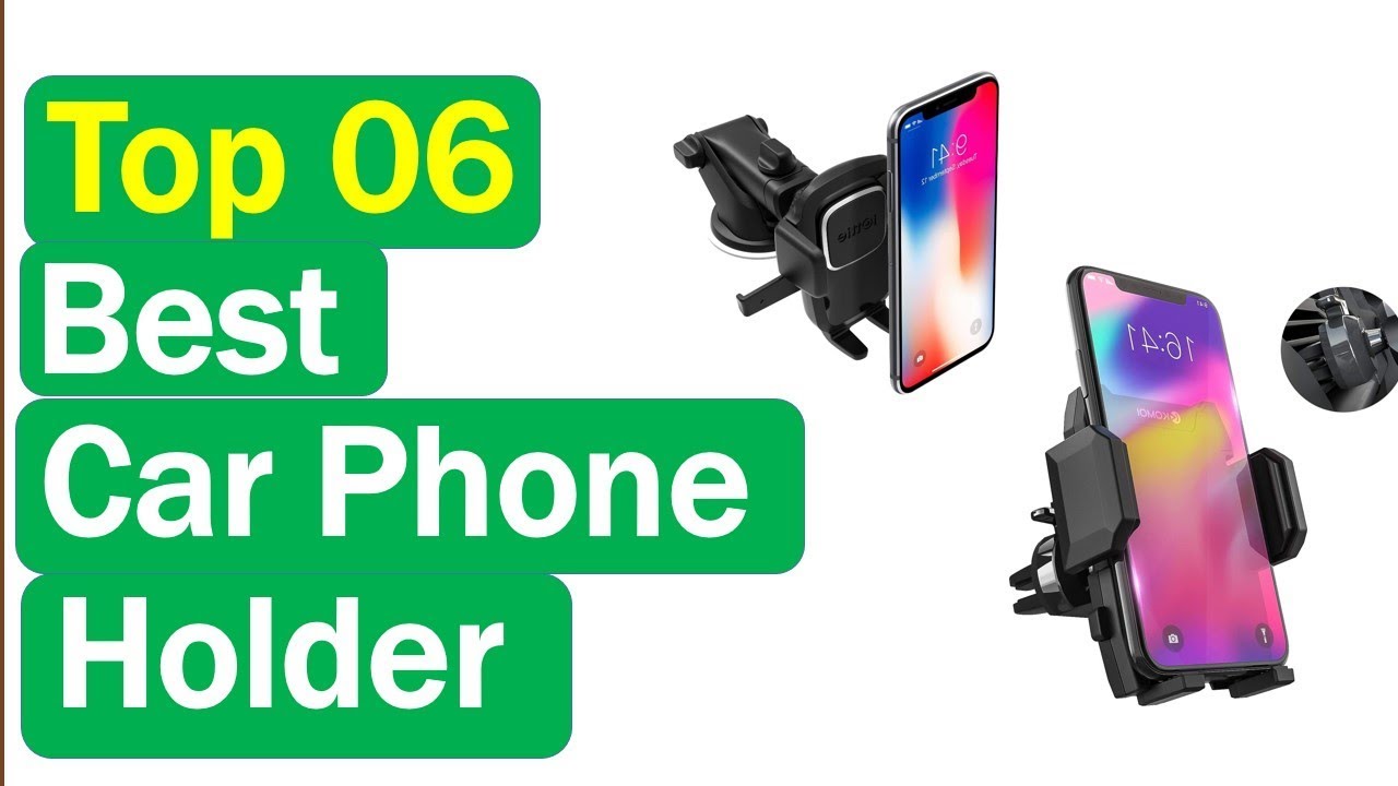 Car Phone Holder 2020 Top 6 Best Car Phone Holder(Buying Guide