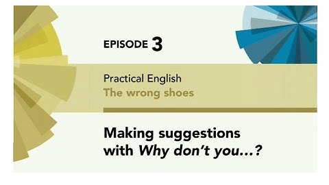 English File 4thE - Pre Intermediate - Practical English E3 - The wrong shoes - Making Suggestions
