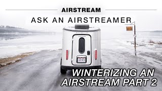 How to Winterize an Airstream: Part 2 | All of the Different Ways to Winterize an RV