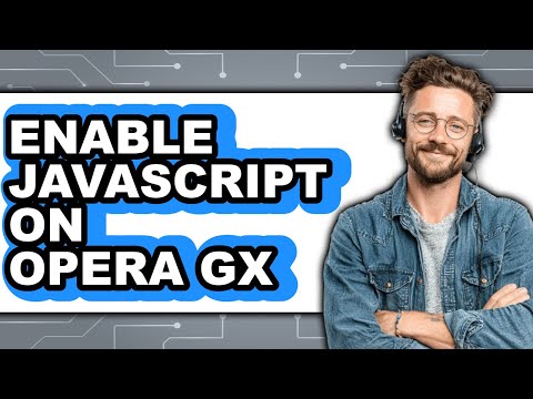 How to Enable Javascript on Opera Gx (only Way)