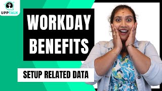 Workday Benefits Setup Related Data | Workday Benefits Training |Workday Benefits Tutorial | UppTalk