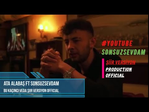 ata alabaş ft sonsuzsevdam bu kaçıncı vedan şiir versiyon süper video 2022