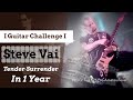 Steve Vai Challenge 2022: Tender Surrender in 1 Year. Tag 126 Pro Level