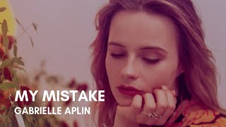 Gabrielle Aplin - My Mistake (Lyrics)