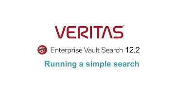Enterprise Vault Search 12.2: Running a simple search