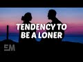 Zachary Knowles - tendency to be a loner (Lyrics)