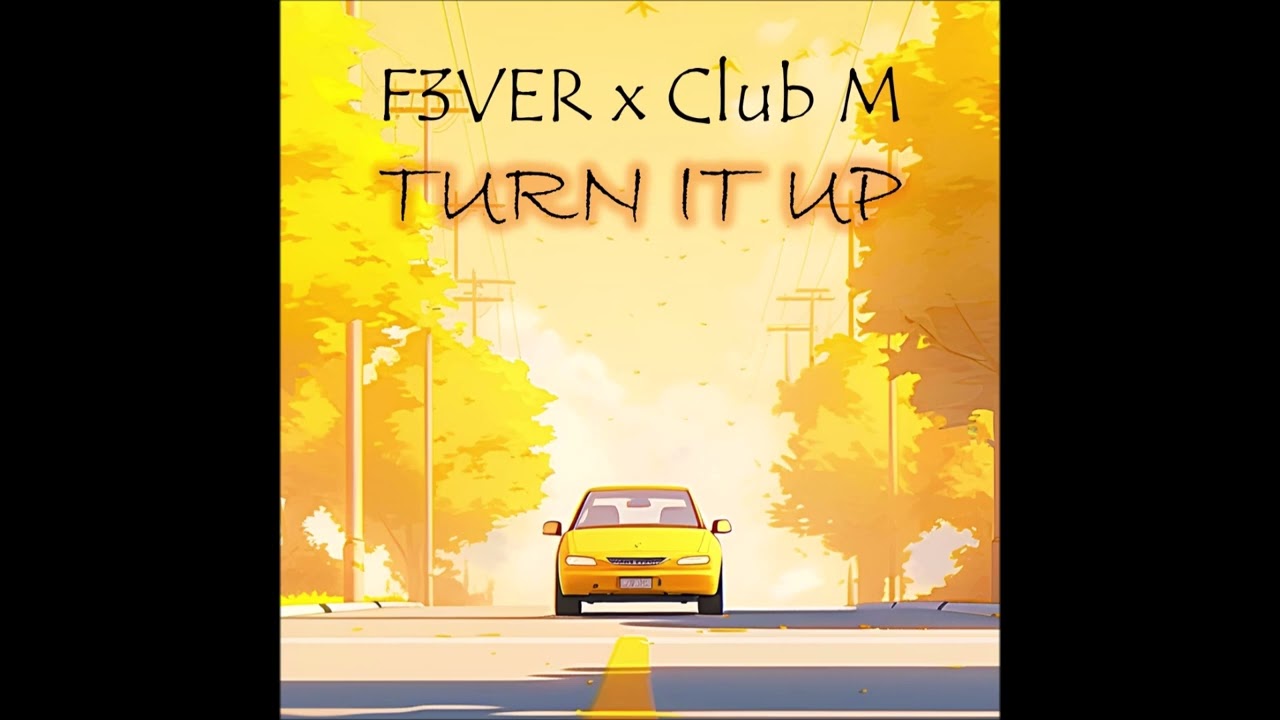 F3VER x Club M - Turn It Up (snippet) | OUT APRIL 26th