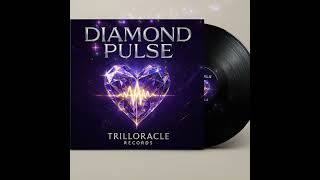 💎 Diamond Pulse 🎶 A TRILLORACLE Records Release Testimony in Rhythm. Legacy in Motion.