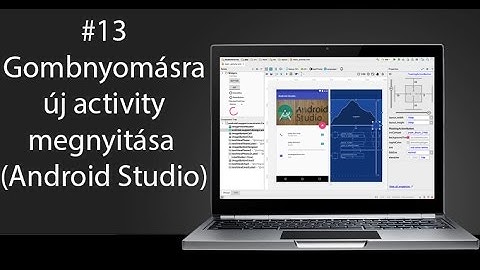 13# Android Programozás: Gombnyomásra új Activity megnyitása(Android Studio)