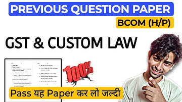 B.COM (P) GST & CUSTOM LAW Previous question paper  IMPORTANT QUESTIONS|sol du|B.COM (P) CUSTOM LAW