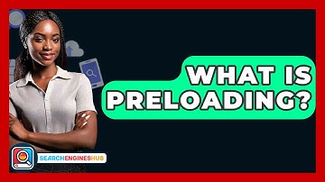 What Is Preloading? - SearchEnginesHub.com