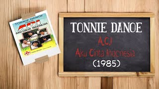 Download Lagu TONNIE DANOE - AKU CINTA INDONESI ( KASET Quality )1985 MP3