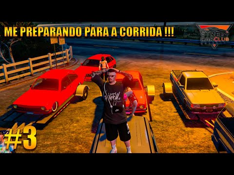 PREPARAÇÃO PARA O ARRANCADÃO VALENDO 100 MIL #Street CarCluB GTA RP #03