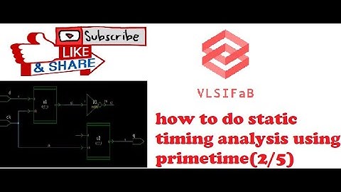 STATIC TIMING ANALYSIS | SETUPP | HOLD | SYNOPSYS | PRIMETIME | PHYSICAL DESIGN | VLSIFaB