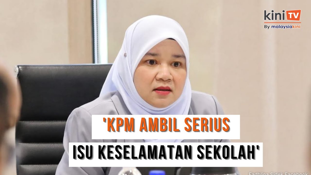Isu keselamatan sekolah: Fadhlina umum langkah segera tangani kelemahan