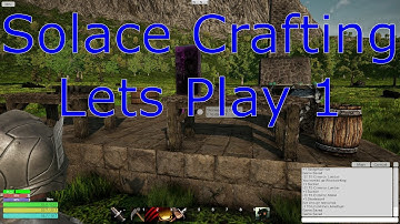 Solace Crafting Lets Play #1
