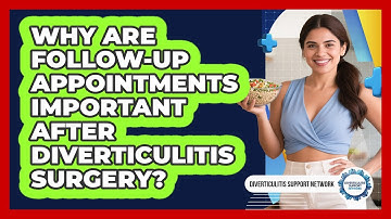 Why Are Follow-Up Appointments Important After Diverticulitis Surgery?