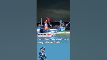 Cứu thành công hai bố con bị sóng cuốn trôi ở biển #tintuc #tinnong24h #tinnong #news #tindongtroi
