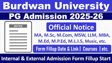 Burdwan University PG Admission 2025-26: Official Notice | MA/M.Sc/M.Com/MSW/LL.M/MBA/M.Ed/MLIS/etc