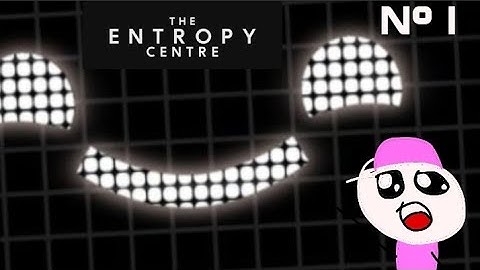 ENTROPY CENTRE #1 YA ITS REWIND TIME!!!!