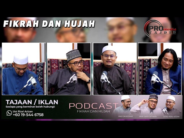 (🔴LIVE) 29-05-2024 Podcast - Fikrah & Hujah (Siri 22): SS DATO' Dr MAZA | Dr RORA | FAIZAL RAHMAN class=